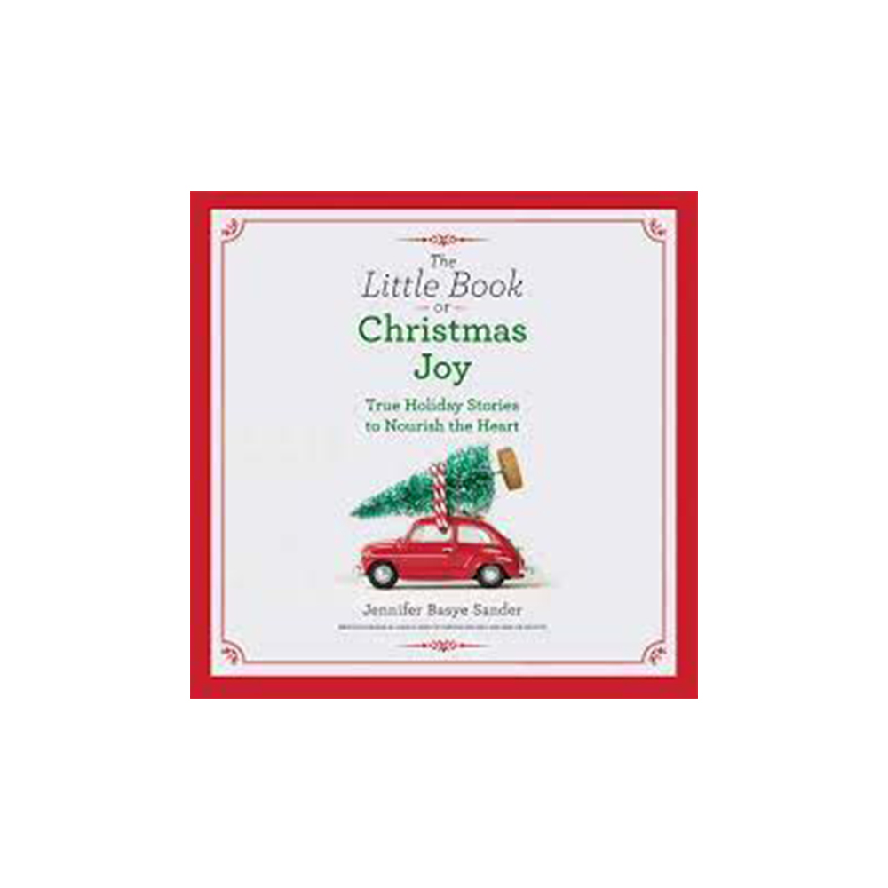 The Little Book of Christmas Joy: True Holiday Stories to Nourish the Heart
